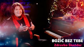 BOŽIĆ BEZ TEBE - Zdravko Škender (OFFICIAL VIDEO)