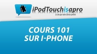 Cours 101 sur le iPhone !