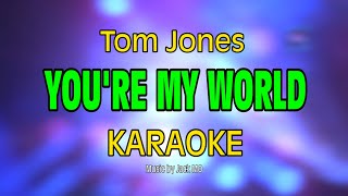 You're my world - Tom Jones KARAOKE, You're my world KARAOKE