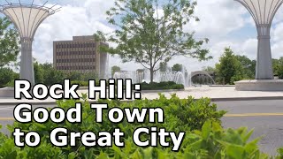 Rock Hill:  Good Town to Great City