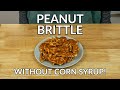 Easy Peanut Brittle WITHOUT CORN SYRUP Recipe