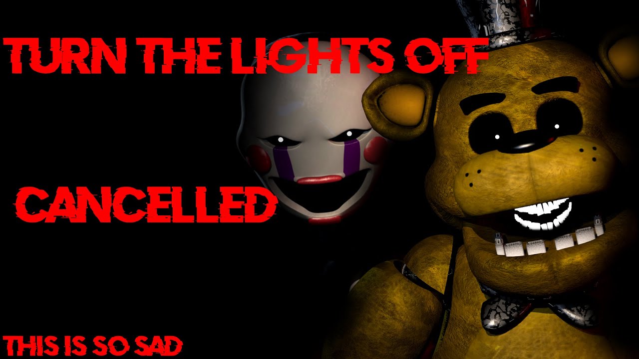 [SFM FNAF] Turn The Lights Off By: TallyHall (CANCELLED) - YouTube