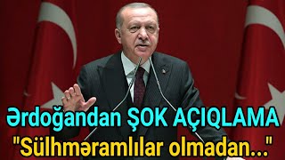 Ərdoğandan ŞOK AÇIQLAMA: \