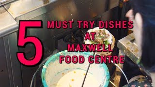 MUST TRY Singapore Street Food at Maxwell Food Centre