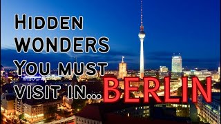 Discover Berlin's Hidden Gems - A Local's Guide to a Fascinating City