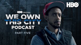 We Own This City Podcast | Ep.5 with Darrell Britt-Gibson | HBO