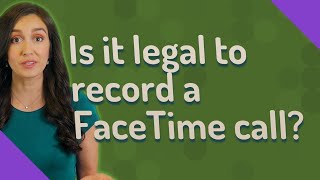 Is it legal to record a FaceTime call?