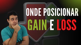 ONDE POSICIONAR O GAIN E O LOSS (Aprenda definitivamente a melhor forma de posiciona-los)