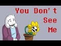 You Don't See Me - Undertale Comic Dub