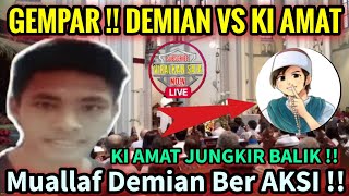 Heboh‼️Demian Baru Muallaf Turun Hancurkan Ki Amat Penghoej4t Islam