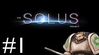 The Solus Project - Part 1 - Dropship Gliese [The Solus Project Gameplay / Let's Play]