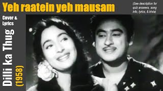 Yeh raatein yeh mausam | Dilli ka Thug (1958) | Kishore Kumar | Ravi | Shailendra | Lyrics Cover