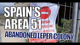 SPAIN'S AREA 51 - Abandoned Leper Colony of Arico, Canary Islands