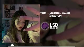 TRUP - Marshal Mallo (Speed Up)