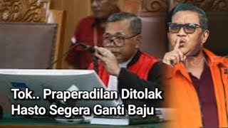 TOK !!...  PRAPERADILAN DITOLAK, HASTO TETAP TERSANGKA DAN AKAN SEGERA DITAHAN OLEH KPK