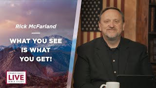What You See Is What You Get! - Rick McFarland - CDLBS for May 28, 2024