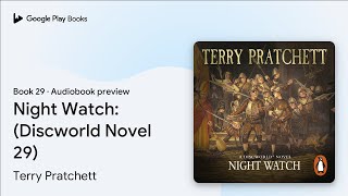 Night Watch: (Discworld Novel 29) Book 29 by Terry Pratchett · Audiobook preview