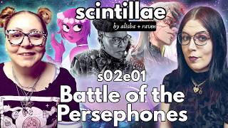 Why Modern Persephone Retellings Are Totally Unhinged ✨ Scintillae s02e01