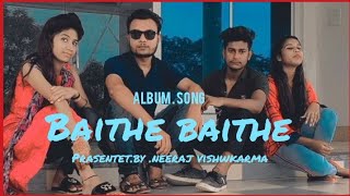 Album song baithe baithe & love story video//#presented by . neeraj vishwkarma