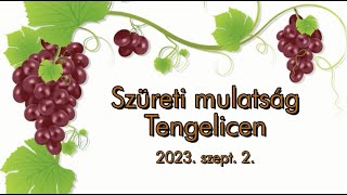 Szüreti mulatság Tengelicen 2023.