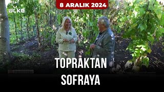 Topraktan Sofraya - Ankara | 8 Aralık 2024