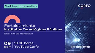 Corfo | Webinar Institutos Tecnológicos Públicos - Etapa Implementación