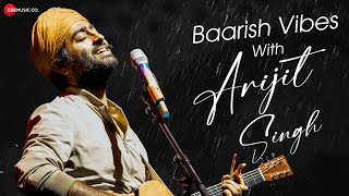 Baarish Vibes With Arijit Singh - Full Album | 1 Hour Nonstop | Apna Bana Le, Ve Maahi & More