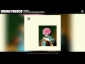 Brian Fresco - Lonely (feat. BJ the Chicago Kid & Bjrnck) (Audio)