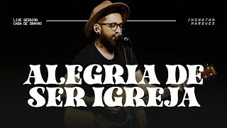 ALEGRIA DE SER IGREJA - JHONATAN MARQUES | AO VIVO NA ONDA DURA JOINVILLE