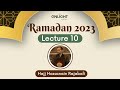 10. The Infallibility of God's Guidance | Hajj Hassanain Rajabali | Ramadan 2023 Night 10