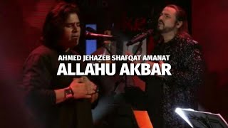 Coke Studio Season 10| Allahu Akbar| Ahmed Jehanzeb & Shafqat Amanat