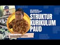 Struktur Kurikulum PAUD - Webinar IKM dan PMM Seri 2: Struktur Kurikulum Merdeka