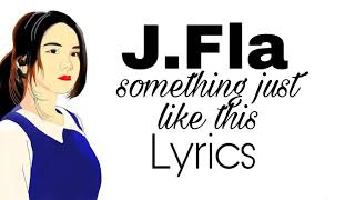 The Chainsmokers & Coldplay - Something Just Like This ( cover by J.Fla ) Lyrics