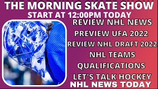 REVIEW NHL NEWS TODAY - PREVIEW NHL UFA 2022