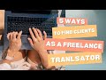 5 ways to find clients as a FREELANCE TRANSLATOR 📑