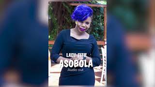 Lady Titie   Asobola Official HQ 2020   Music Videos 2020