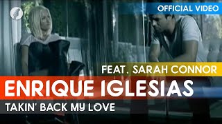 Enrique Iglesias - Takin' Back My Love (feat. Sarah Connor)