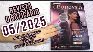 REVISTA O BOTICÁRIO 05/2025: 🍇 NATIVA SPA UVA MERLOT + 🎁🌸 LILY BLANCHE + MEN NBA + KITS DIA DAS MÃES