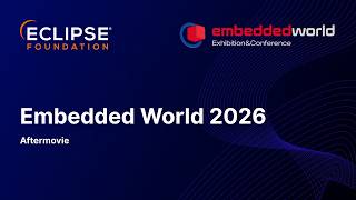 Eclipse Foundation at Embedded World 2026 | Open source innovation in embedded, IoT and automotive