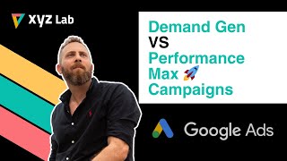 Demand Gen vs Performance Max Campaigns in Google Ads