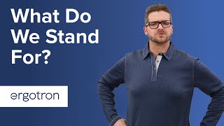 The Ergotron Difference: What Do We Stand For?