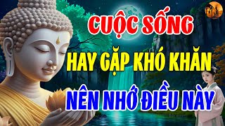 Nếu Cuộc Sống Hay Gặp Khó Khăn Nhớ Kỹ Lời Này (Rất Thấm) - Chuông Chùa Tịnh Tâm