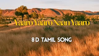 Yaaro Yaaro Naan Yaro - 8D Tamil song | Maatraan |