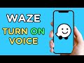 How To Turn On Voice | Waze