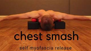 Pec Smash - Self Myofascia Release For Flexible Shoulders