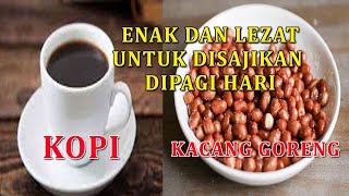 Cukup tuangkan kopi diatas kacang goreng !! hasilnya enak dan lezat cocok disantap dipagi hari