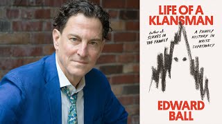 Virtual Talks | Edward Ball, Life of a Klansman