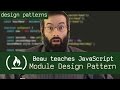 Module Design Pattern - Beau teaches JavaScript