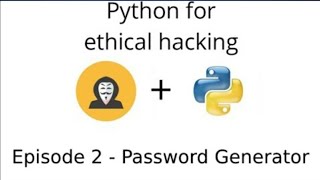Strong Password Generator using Python | Python for Ethical hacking #2