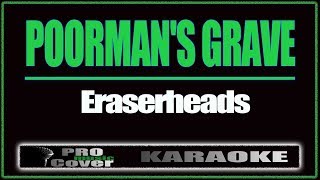 Poorman's grave - ERASERHEADS (KARAOKE)